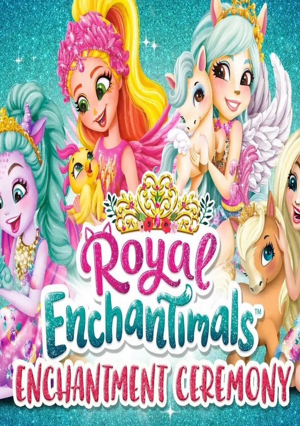 Royal Enchantimals: Royals Enchantment Ceremony - Temporada 1