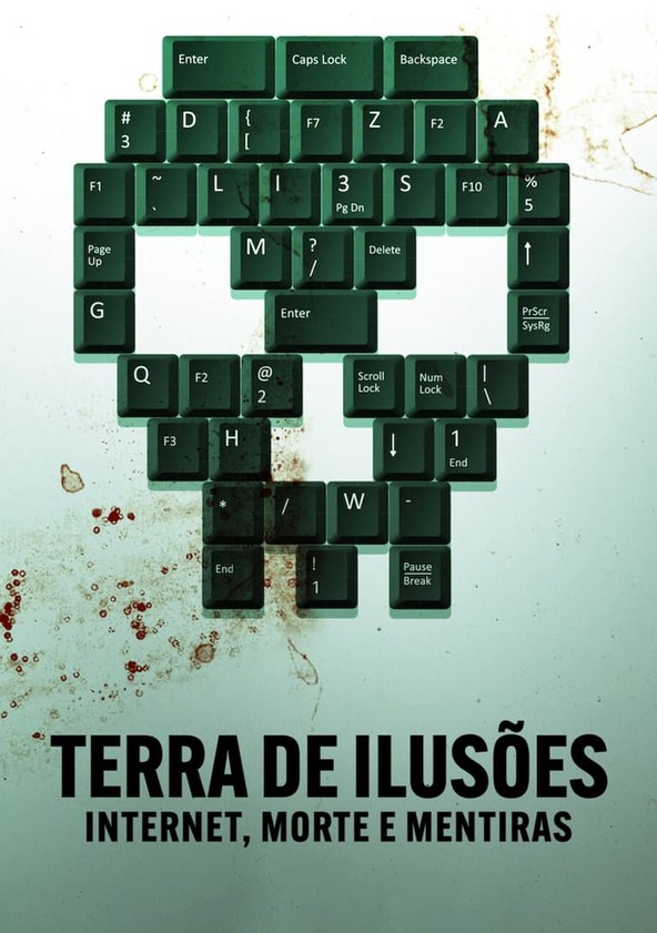 Terra de Ilusões: Internet, Morte e Mentiras - Temporada 1
