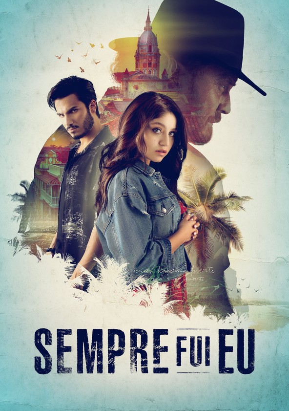 Sempre Fui Eu - Temporada 1