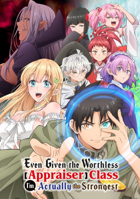 Even Given the Worthless "Appraiser" Class, I'm Actually the Strongest - Temporada 1