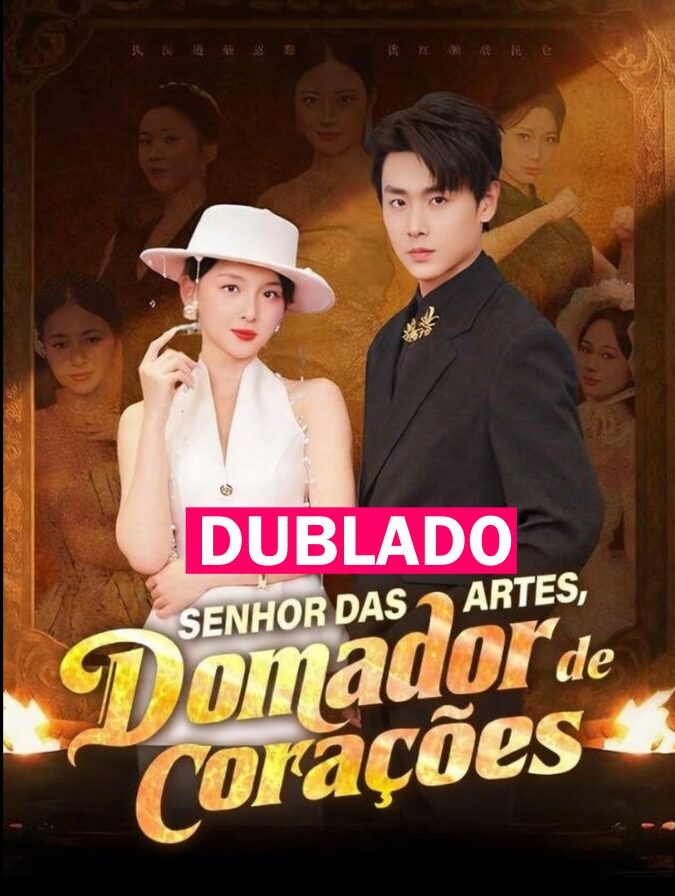 SENHOR DAS ARTES, DOMADOR DE CORAÇÕES - Temporada 1