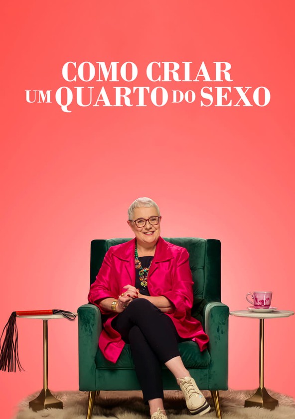 Como Criar um Quarto do Sexo - Temporada 1