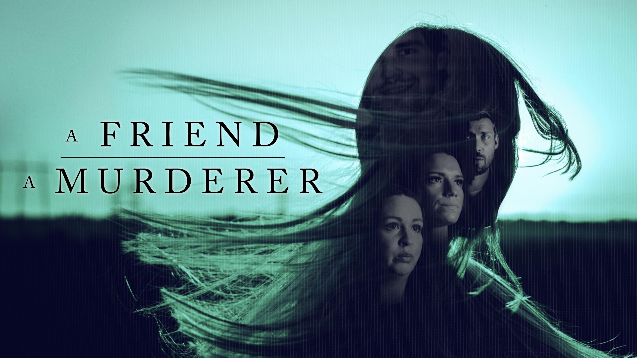 A Friend, A Murderer - Temporada 1