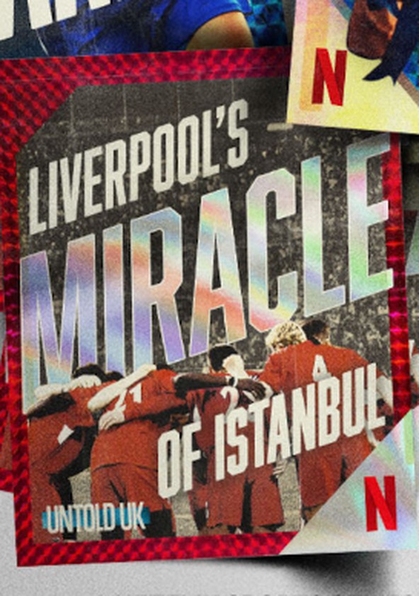 Untold UK: Liverpool's Miracle of Istanbul