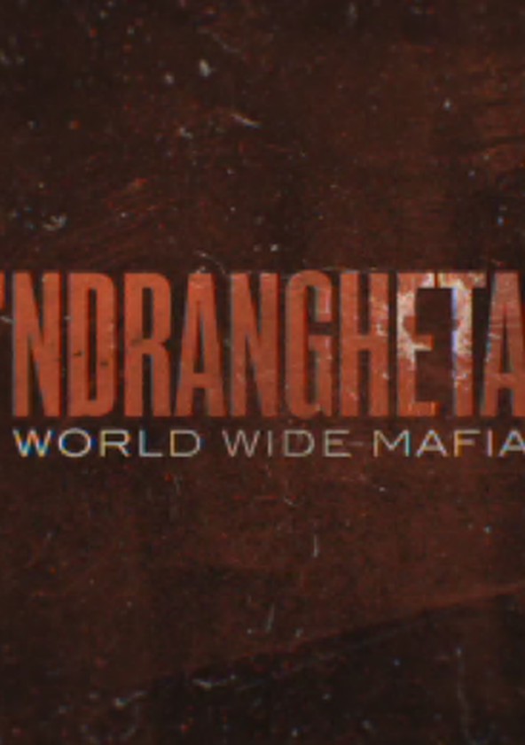 Ndrangheta, World Wide Mafia - Temporada 1