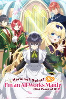 Heroine? Saint? No, I'm an All-Works Maid (And Proud of It)! - Temporada 1