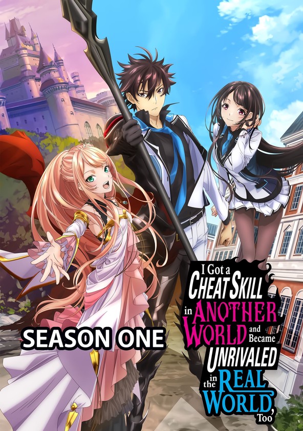 Isekai de Cheat Skill wo Te ni Shita Ore wa, Genjitsu Sekai wo mo Musou Suru: Level Up wa Jinsei wo Kaeta - Temporada 1