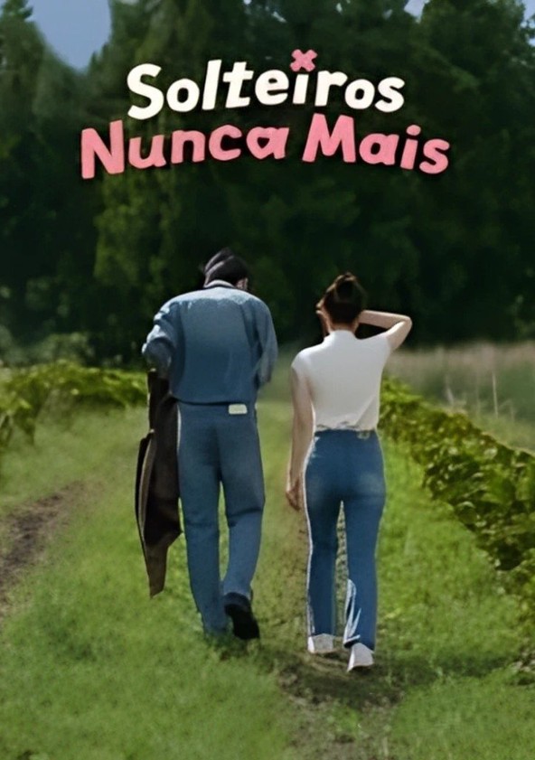 Mais Vale Tarde Que Solteiros - Temporada 2