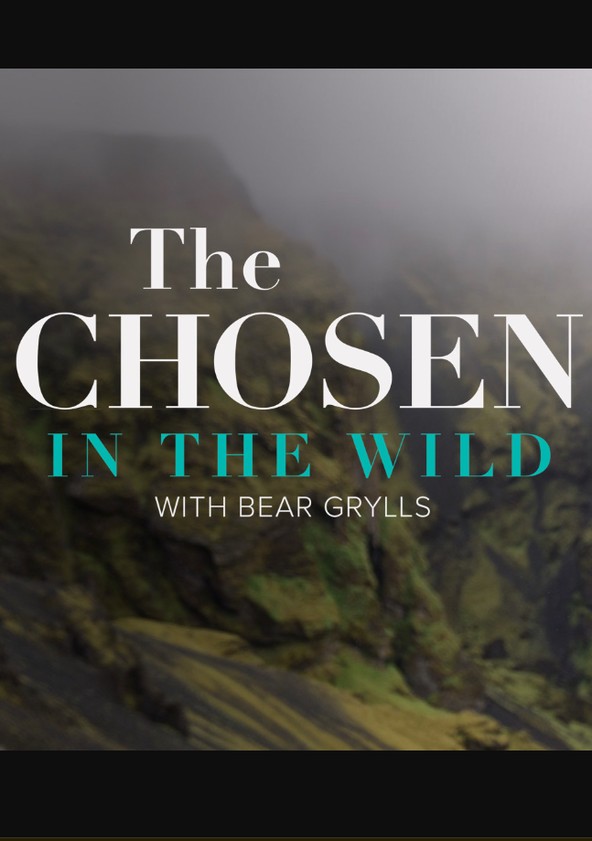 The Chosen In The Wild with Bear Grylls - Temporada 1