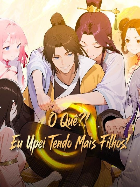 O Quê?! Eu Upei Tendo Mais Filhos!