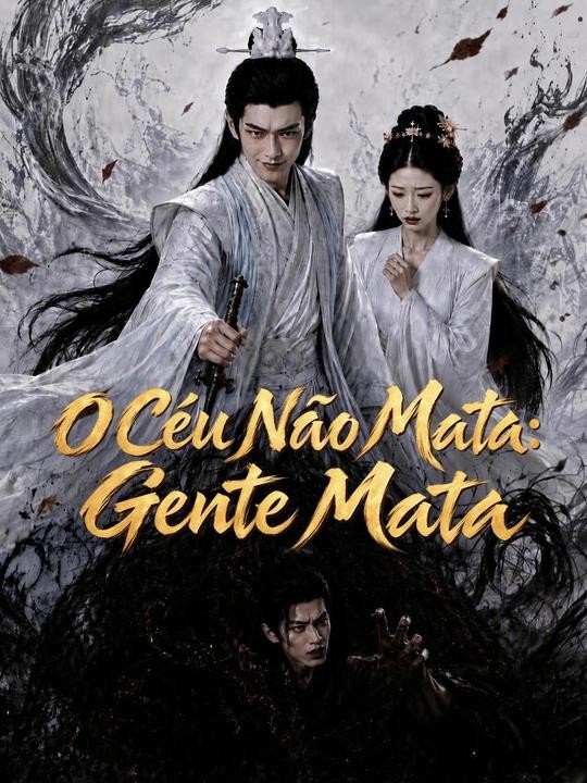 O Céu Não Mata: Gente Mata