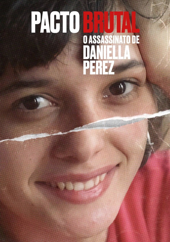 Pacto Brutal: O Assassinato de Daniella Perez - Temporada 1