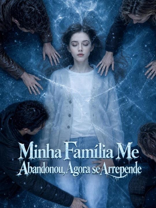 Minha Família Me Abandonou, Agora se Arrepende
