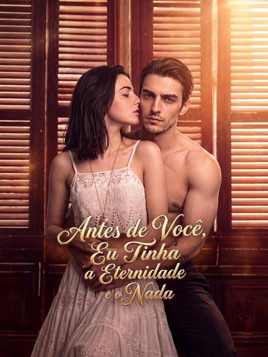 Antes de Você, Eu Tinha a Eternidade e o Nada