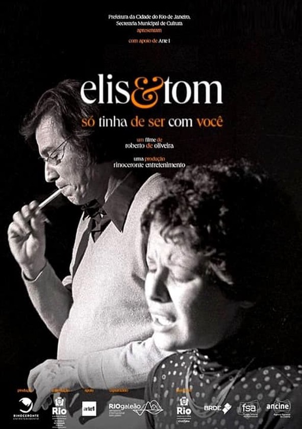 Elis & Tom: Só Tinha de Ser com Você
