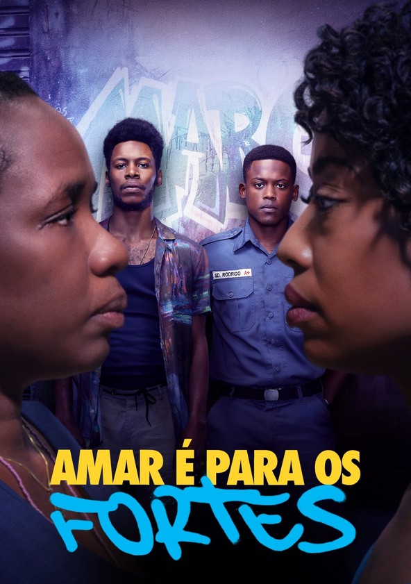 Amar é Para os Fortes - Temporada 1