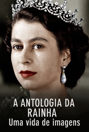 A Antologia da Rainha: Uma Vida em Imagens