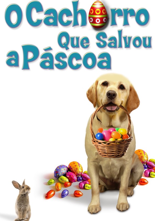 O Cachorro Que Salvou a Páscoa