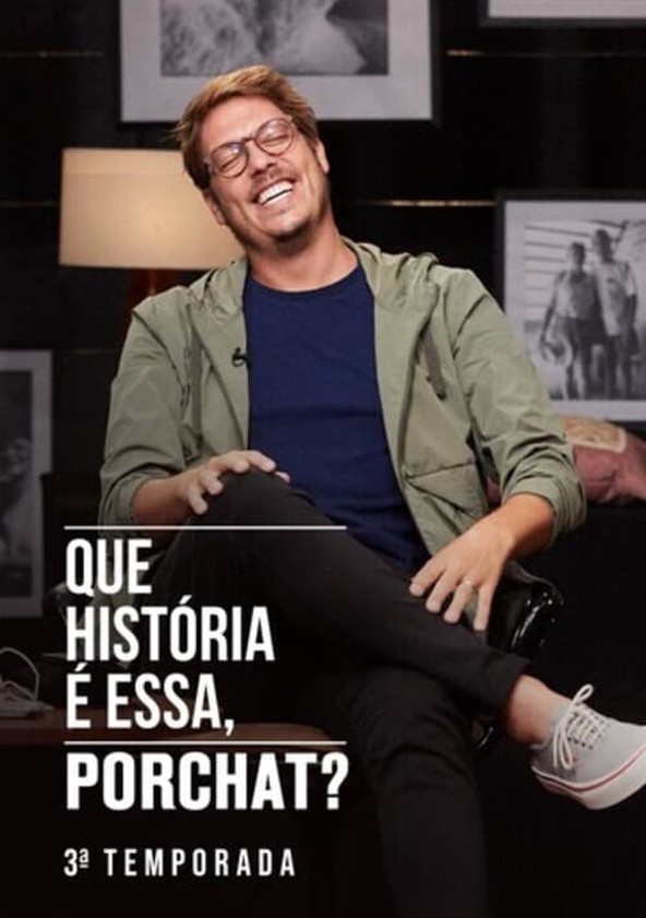 Que História é Essa, Porchat? - Temporada 3