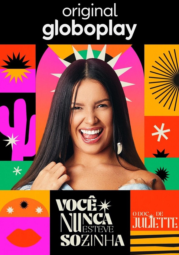 Você Nunca Esteve Sozinha: O Doc de Juliette - Temporada 1