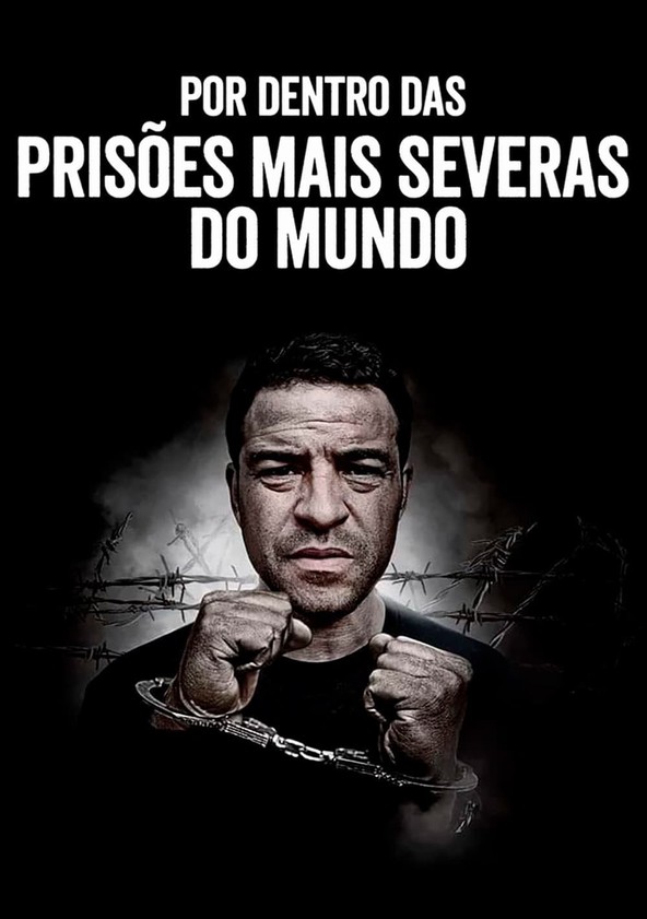 Por dentro das prisões mais severas do mundo - Temporada 5