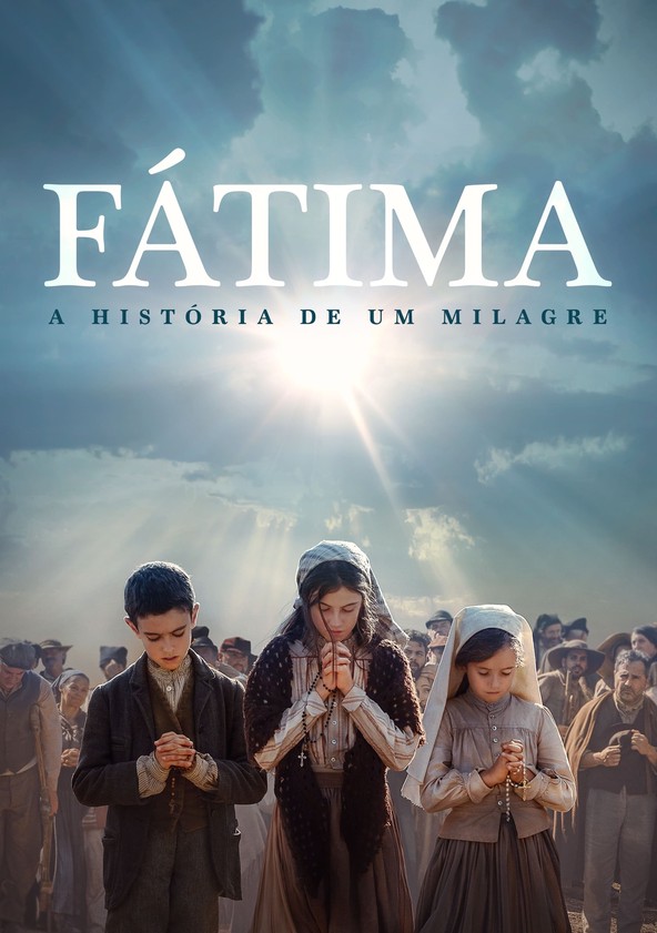 Fátima: A História de um Milagre