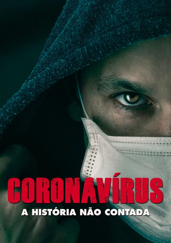 Coronavírus: A história não contada