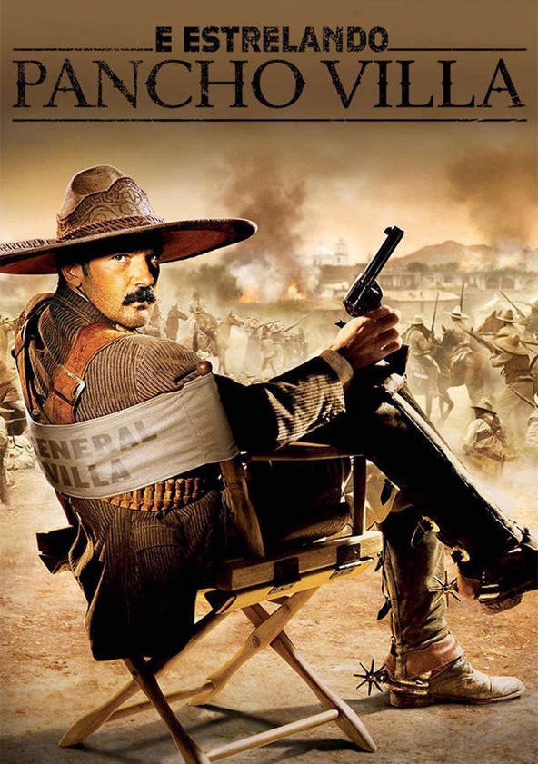 E Estrelando Pancho Villa