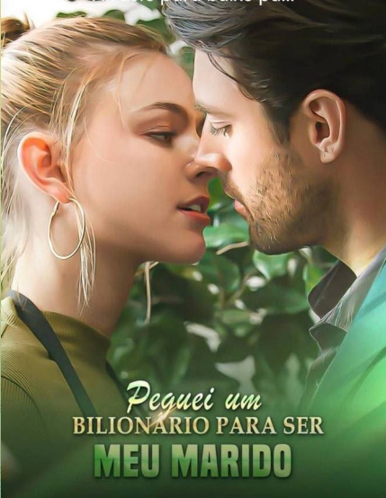 PEGUEI UM BILIONARIO PARA SER MEU MARIDO - Temporada 1