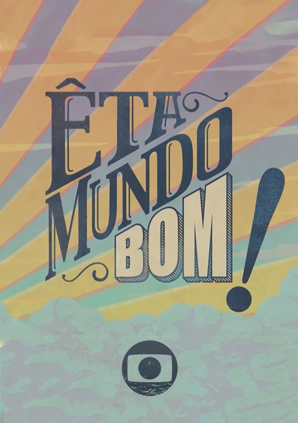 Êta Mundo Bom! - Temporada 1