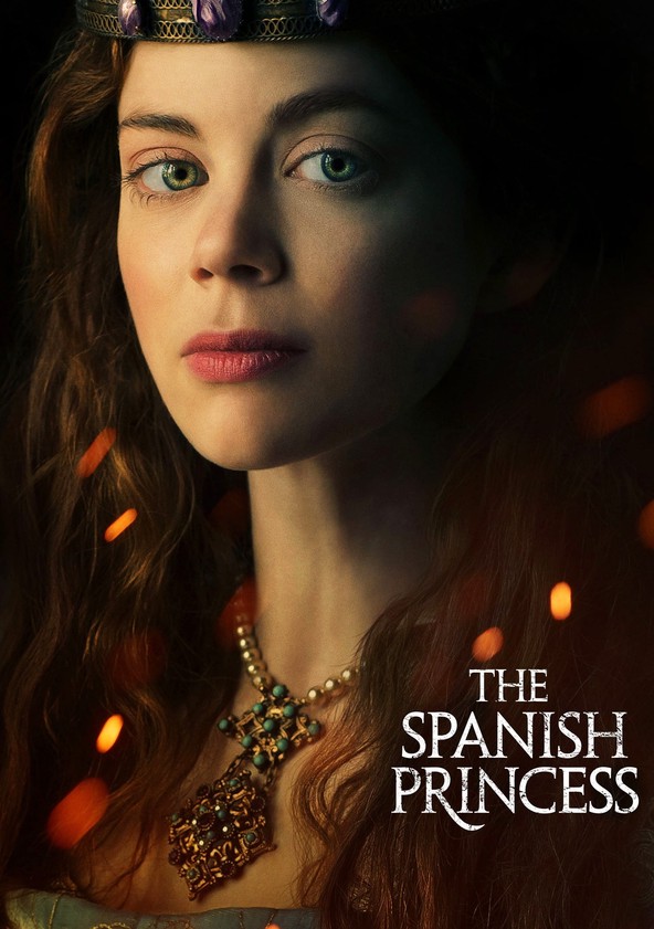 The Spanish Princess - Temporada 1