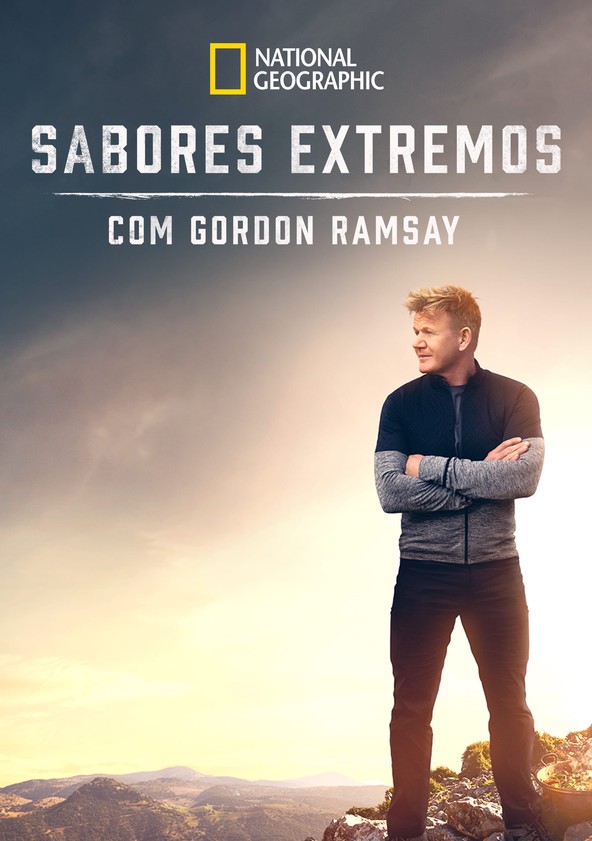 Sabores Extremos com Gordon Ramsay - Temporada 1