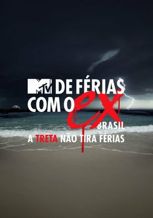 De Férias com o Ex Brasil: A Treta não Tira Férias - Temporada 1