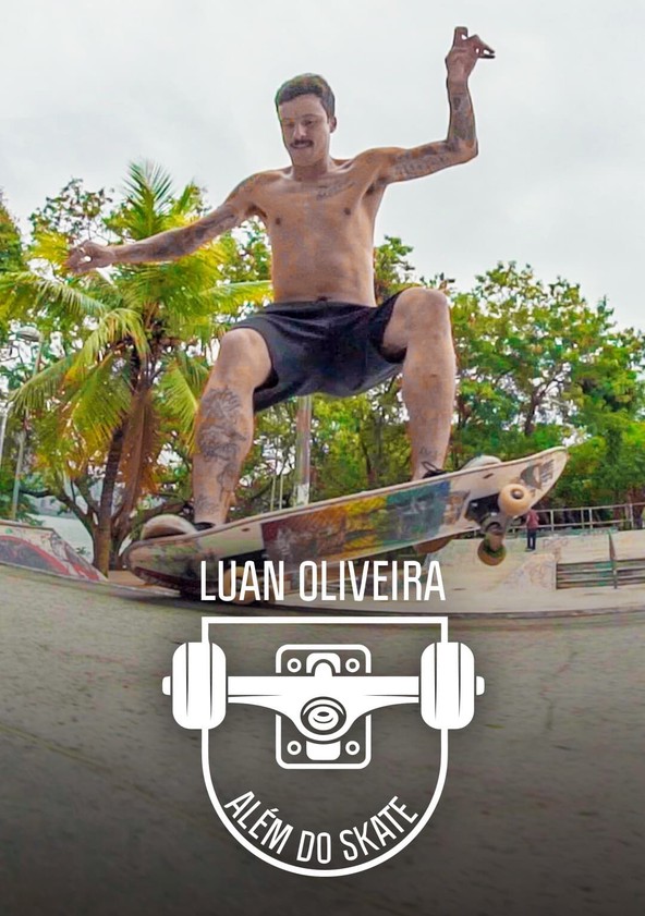 Luan Oliveira: Além Do Skate - Temporada 1