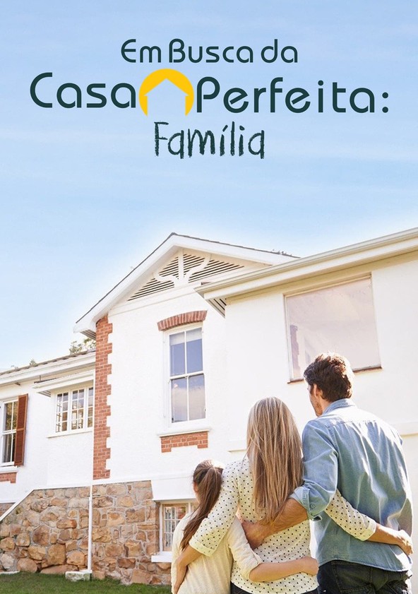 Em Busca da Casa Perfeita: Família - Temporada 1