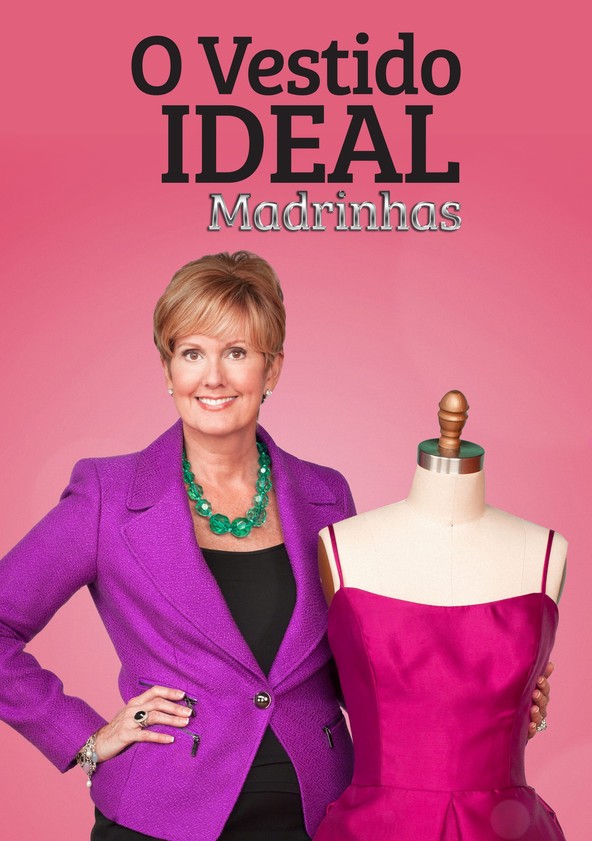 O Vestido Ideal: Madrinhas - Temporada 1