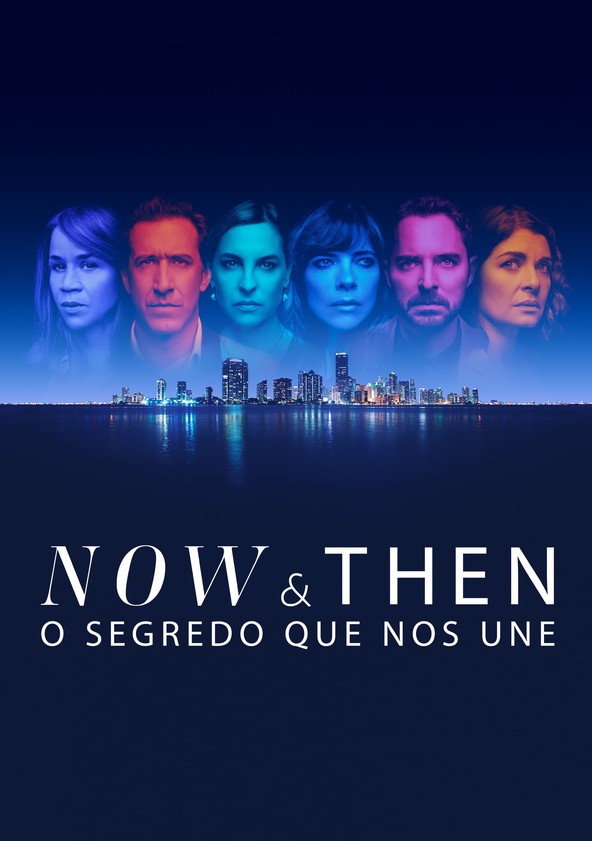 Now and Then - O Segredo Que Nos Une - Temporada 1