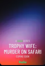 Trophy Wife: Murder on Safari - Temporada 1