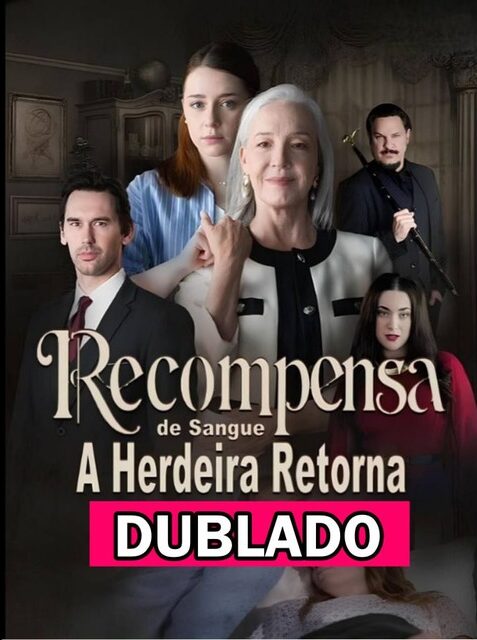 RECOMPENSA DE SANGUE A HERDEIRA RETORNA - Temporada 1