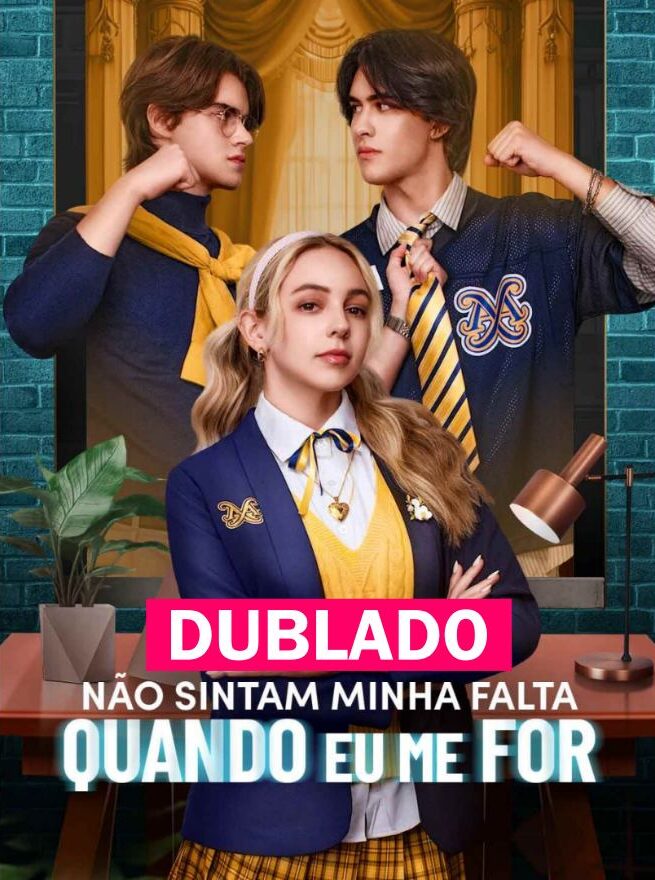 NÃO SINTAM MINHA FALTA QUANDO EU ME FOR - Temporada 1