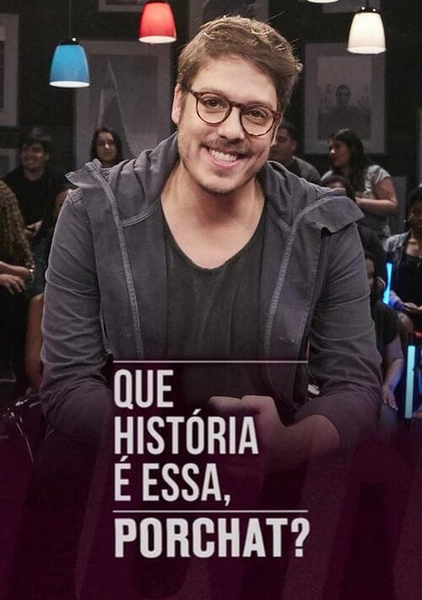 Que História é Essa, Porchat? - Temporada 2