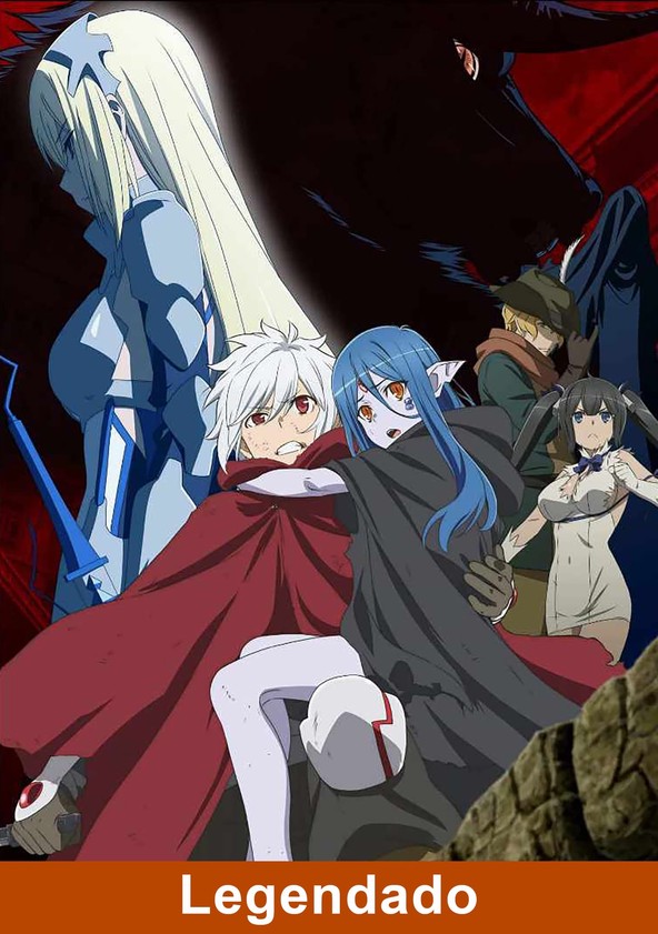 DanMachi - É errado tentar pegar garotas numa masmorra? - Temporada 3