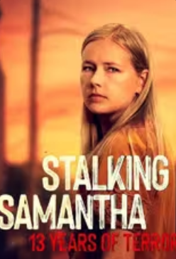 Stalking Samantha: 13 Years of Terror - Temporada 1