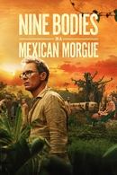 Nine Bodies in a Mexican Morgue - Temporada 1