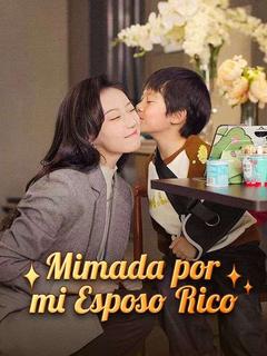 Mimada por mi Esposo Rico - Temporada 1