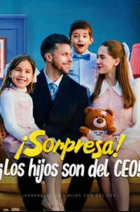 ¡Sorpresa! ¡Los hijos son del CEO! - Temporada 1