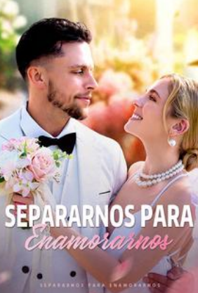 Separarnos para Enamorarnos - Temporada 1