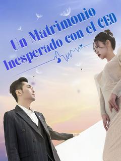 Un Matrimonio Inesperado con el CEO - Temporada 1
