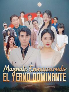 Magnate Enmascarado: El Yerno Dominante - Temporada 1