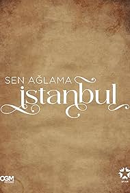 Sen Aglama Istanbul - Temporada 1